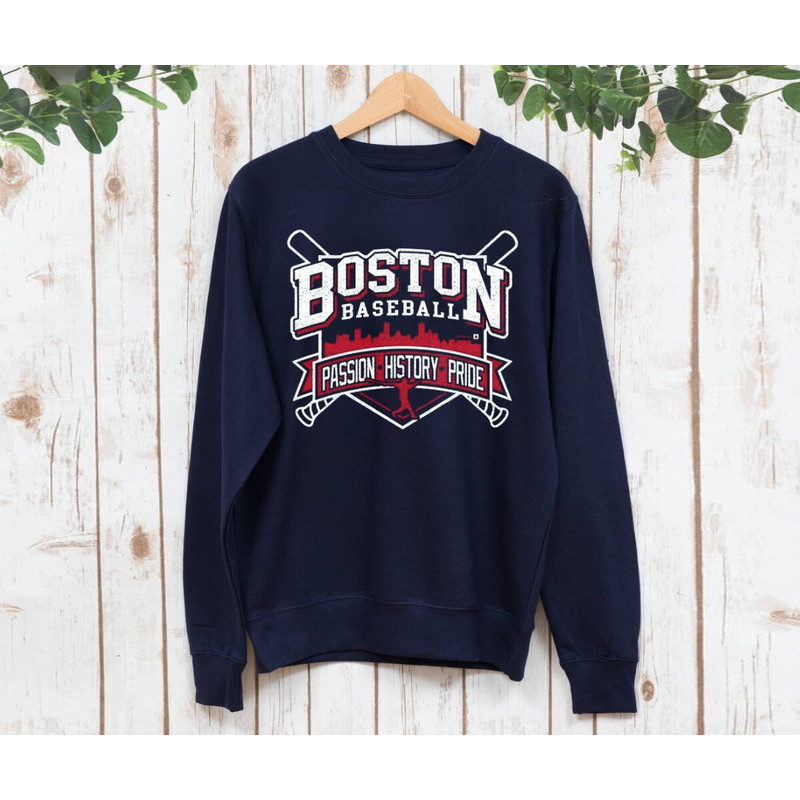 Boston Baseball Team Passion History Pride Navy Sweatshirt, Boston Baseball Vintage Retro Shirt, Boston City Vintage Shirt.jpg