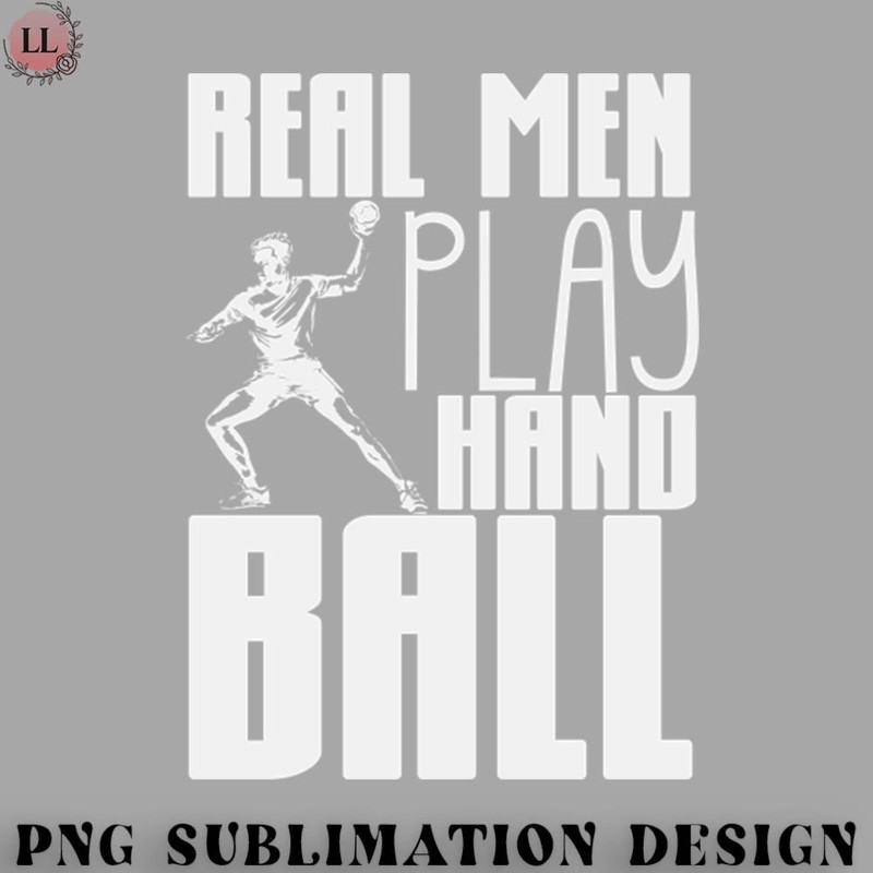 KL0707231456329-Basketball PNG Handballer Quote Real Men Handball Player Team.jpg