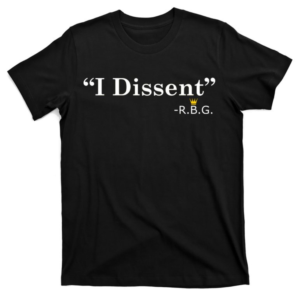 I Dissent RBG Ruth Bader Ginsburg T-Shirt.jpg