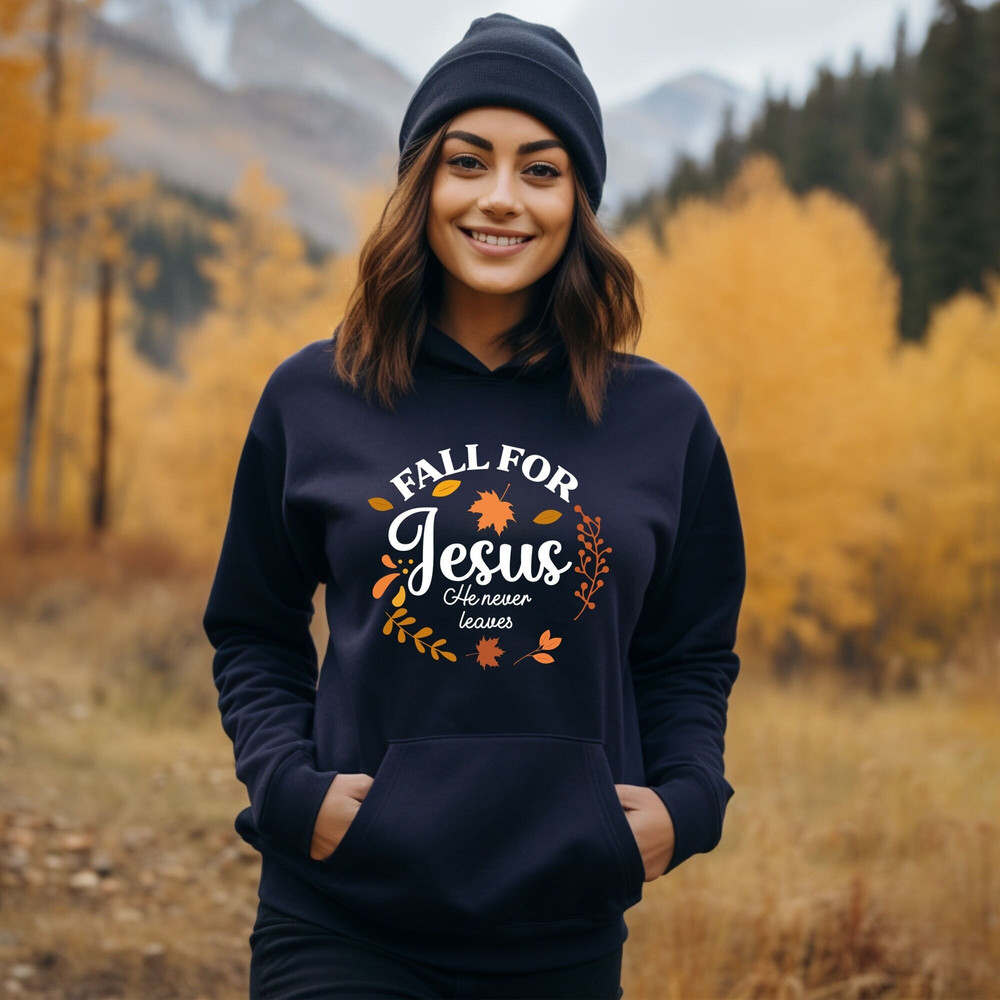 Fall for Jesus He Never Leaves Hoodie, Christian Hoodie, Fall Women Hoodie, Hello Autumn Hoodie, Thanksgiving Gift, Bible Verse Sweatshirt.jpg