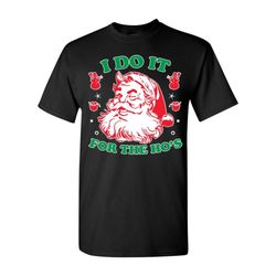 i do it for the ho's funny christmas sweater tshirt