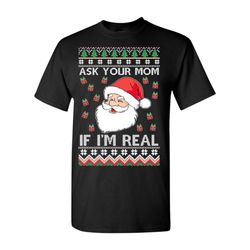 santa claus ask your mom if i'm real ugly christmas sweater t shirt
