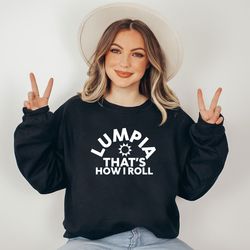 lumpia thats how i roll sweatshirt, philippines spring roll sweatshirt, chinese origin sweatshirt,food lover sweatshirt,