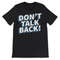 Don't Talk Back For Parents Of Children Who Continuously Backtalk T-Shirt.jpg