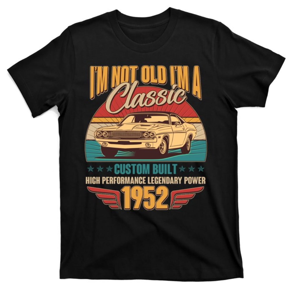 Vintage Retro I'm Not Old I'm A Classic 1952 70th Birthday Classic Car Lover T-Shirt.jpg