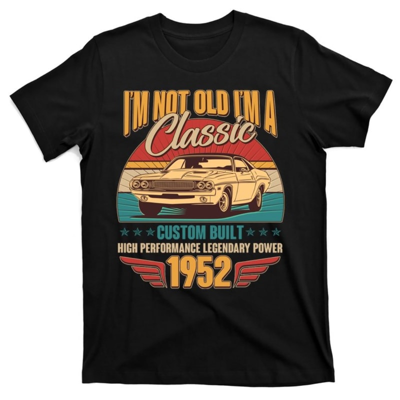 Vintage Retro I'm Not Old I'm A Classic 1952 70th Birthday Classic Car Lover T-Shirt.jpg