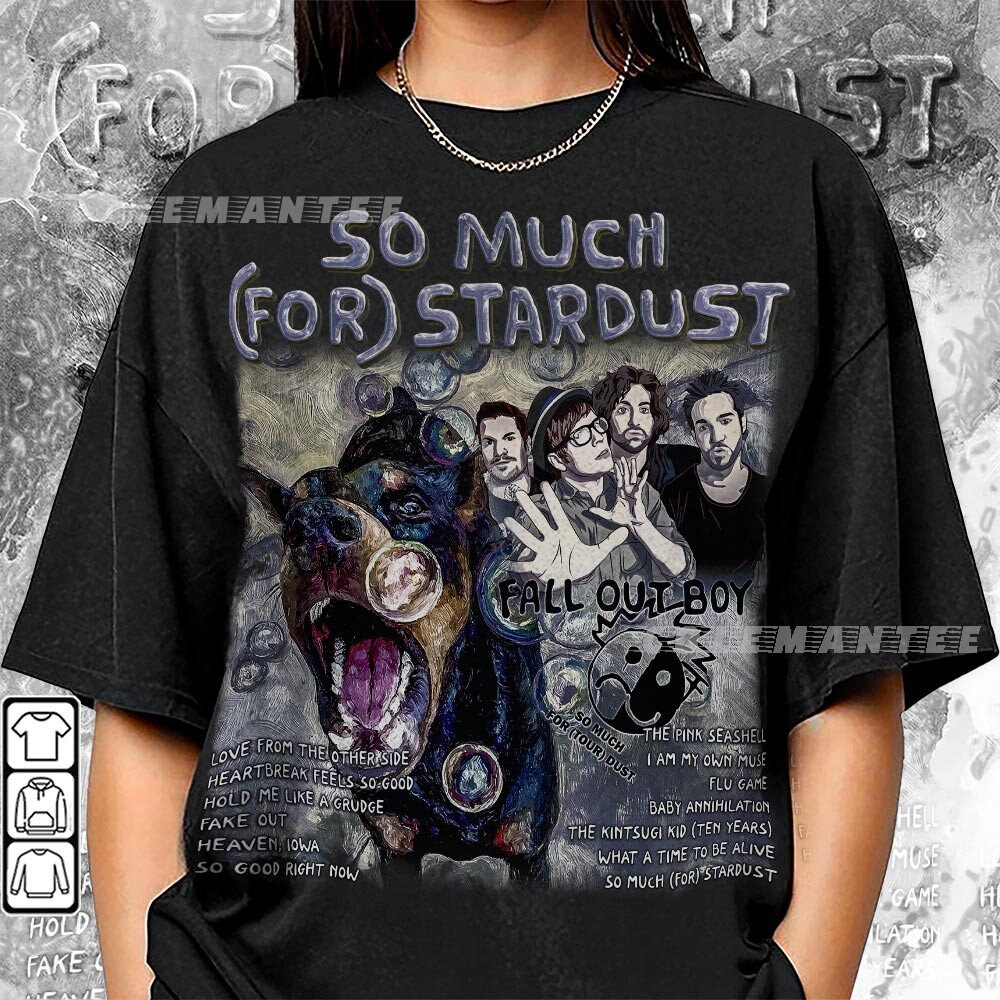 Fall Out Boy So Much (For) Stardust 90s Shirt, Bootleg Music Album World Tour 2023 Vintage Y2K Hoodie, Concert Gift For Fan 1411M MLUD.jpg