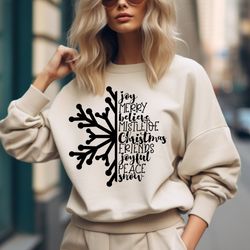 christmas snowflake sweatshirt, christmas quotes shirt, snowflake and quotes shirt, cute christmas shirt, christmas gift