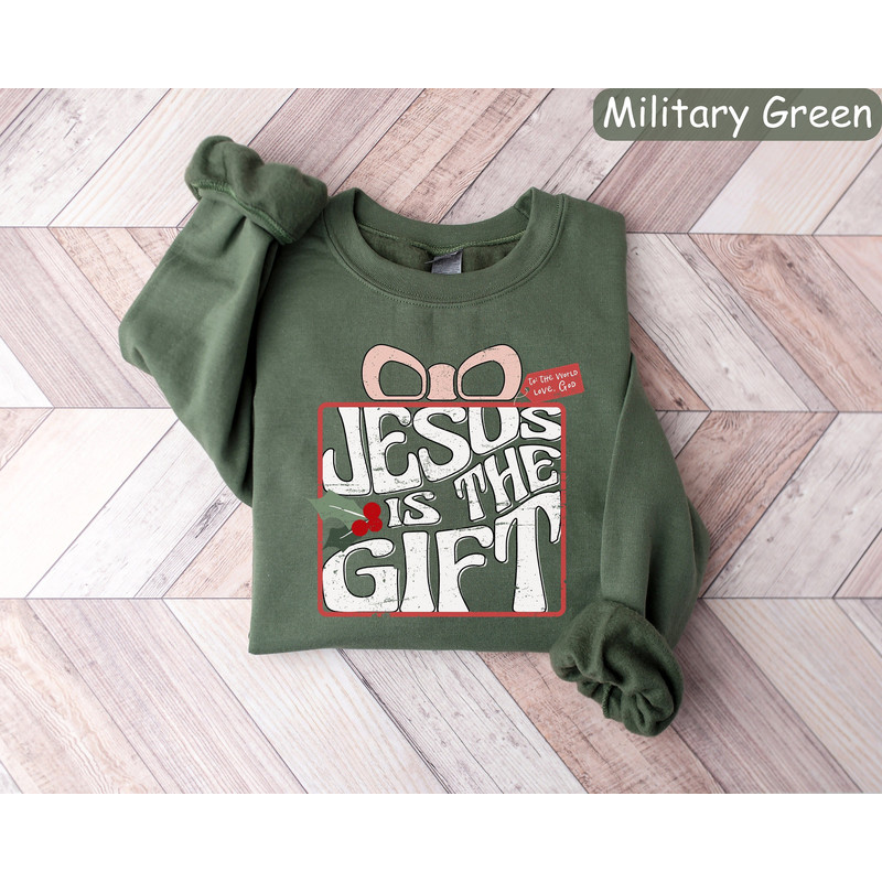 Jesus Is The Gift Sweatshirt, Christian Shirt, Christmas Christian Gift, Christmas Jesus Quotes, Religious Christian Christmas, Faith Shirt.jpg
