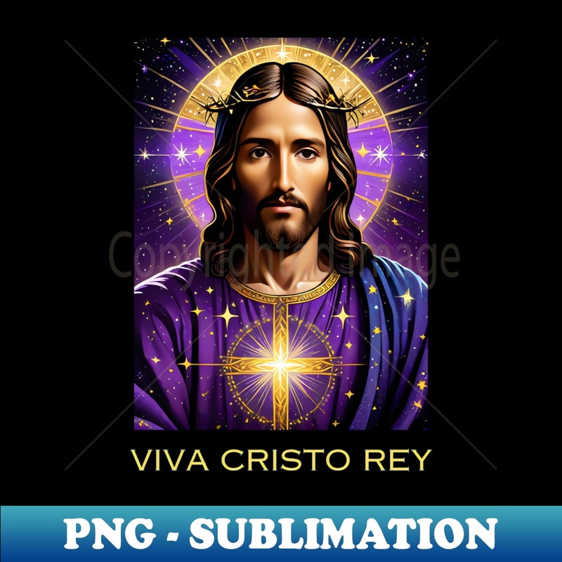 Crist Add Rey Viva Cristo Rey Catholic Jesus Christ the King - PNG Sublima | Inspire ...