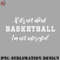 LL0707231454415-Basketball PNG Funny Basketball Quote.jpg