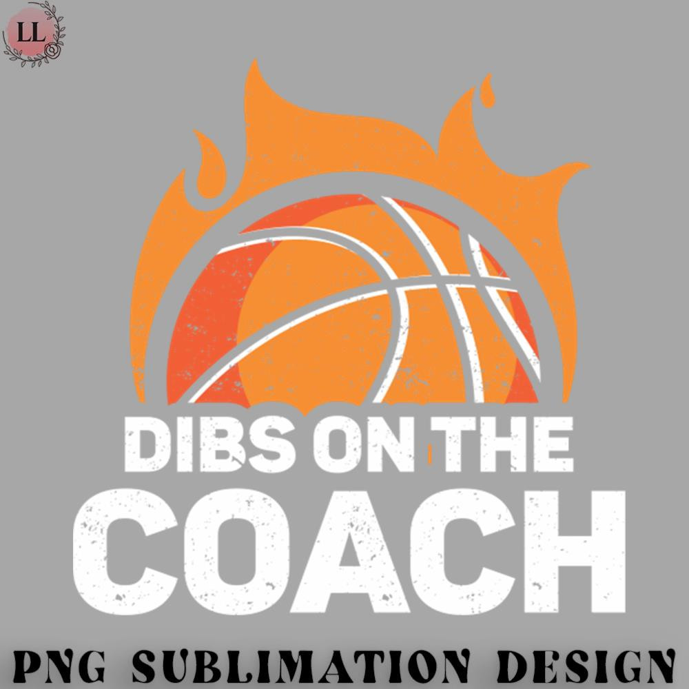 LL0707231454167-Basketball PNG Dibs On The Basketball Coach Dibs On The Coach.jpg
