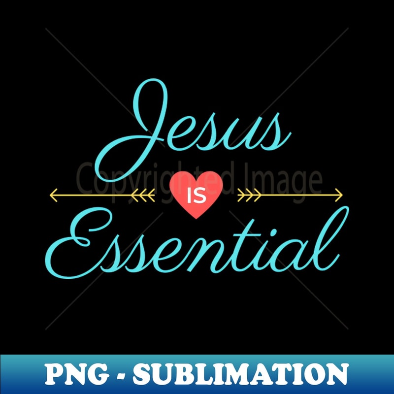 SG-31505_Jesus Is Essential Christian Saying 8650.jpg