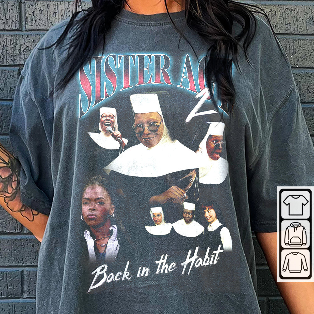 Sister Act 2 Movie Shirt, Vintage Merch Y2K Sister Act 2 Tshirt, Sister Act 2 90's Bootleg Graphic Tee L78RP.jpg