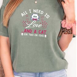 all i need love a cat shirt, cat t-shirt, , cat lover shirts, pet lover shirt, cat owner shirt, gifts for pet owners, co