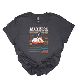 cat wisdom shirt, cat t-shirt, cat lover shirts, pet lover shirt, cat owner shirt, gifts for pet owners, cool cat shirts