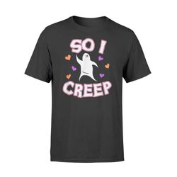 2019 halloween so i creep ghost hearts &8211 standard t-shirt