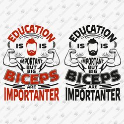Big Biceps Are Importanter Sarcastic Gym Workout Weightlifting Gym Cricut Silhouette SVG Cut File