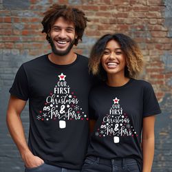 our first christmas shirt, christmas holiday shirt, as mr and mrs shirt, married christmas shirt, couples shirts, matchi