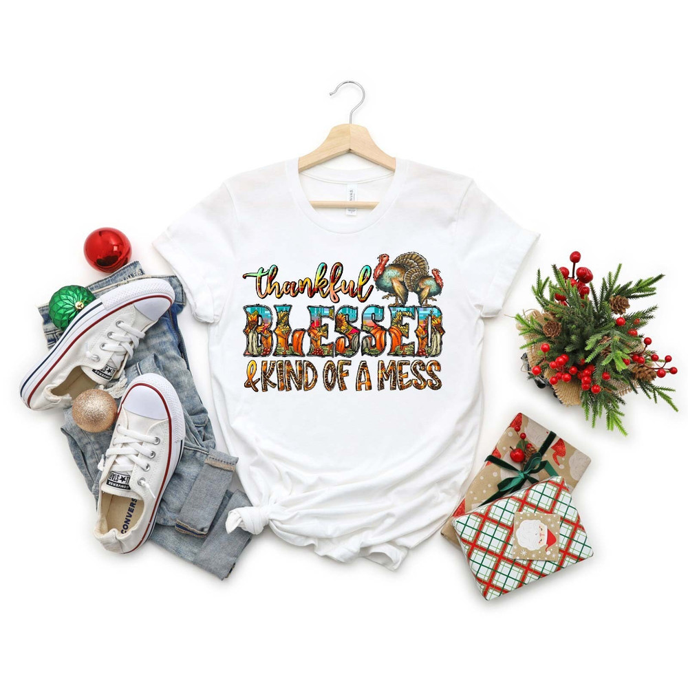 Thankful Blessed and Kind Of A Mess Shirt, Blessed Sweatshirt, Thankful Hoodies, Thanksgiving Shirt, Christian Shirt, Fall Season Color Tee.jpg