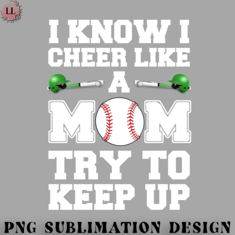 KL0707231456424-Basketball PNG I know I cheer Like A Mom Try To Keep Up - Baseball Mom - Mothers Day.jpg