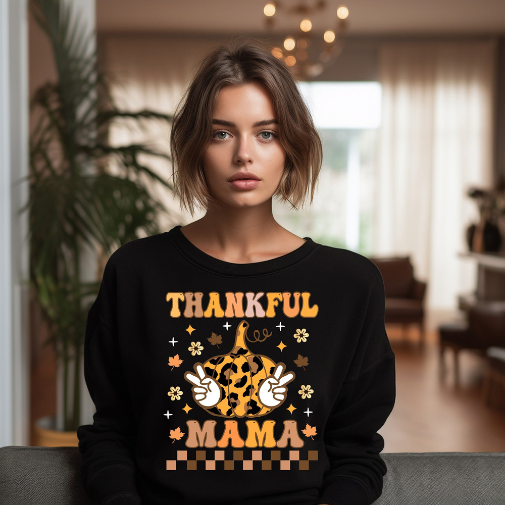 Thankful Mama Sweatshirt, Thanksgiving Family Gift, Cute Pumpkin, Cute Fall Shirt, Fall Gifts for Women, Autumn Leaves Shirt, Turkey Day.jpg