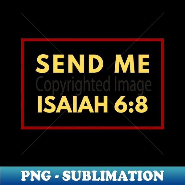 VB-47638_Send Me Bible Verse Isaiah 68 2700.jpg