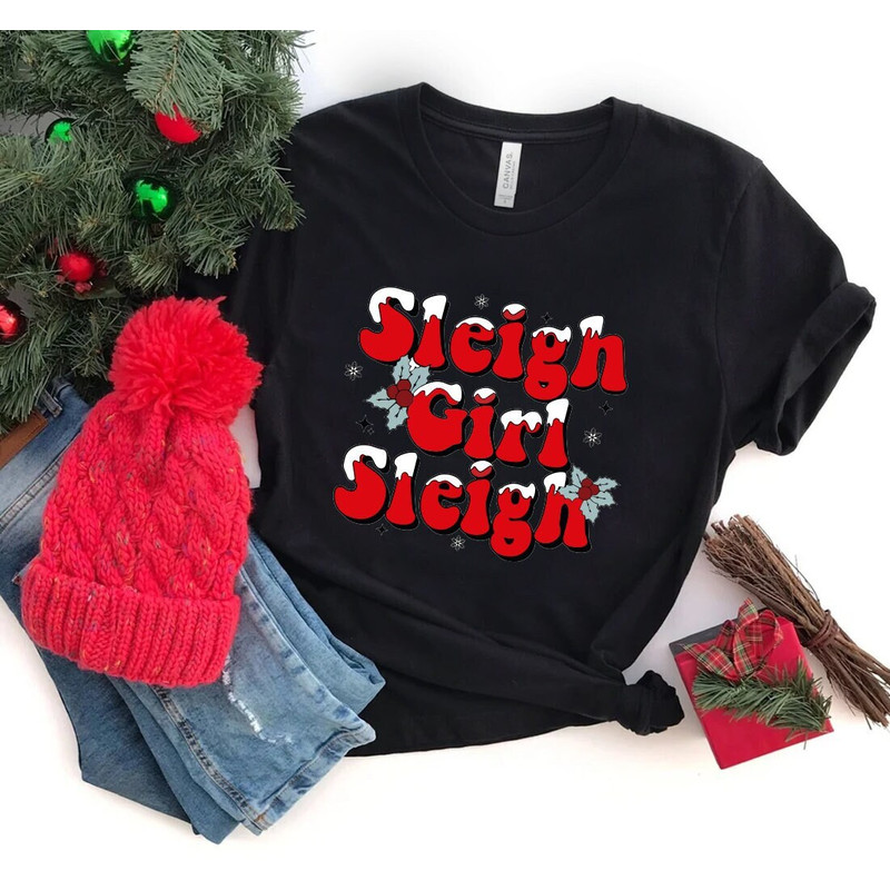Sleigh Girl Sleigh shirt, Funny Christmas tshirt, Womens holiday shirt, Holly tee, Cute Christmas shirt, Family Christmas shirt.jpg