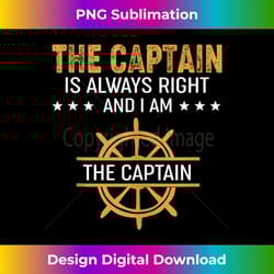the captain is always right and i am the captain tank top - contemporary png sublimation design - rapidly innovate your artistic vision