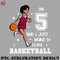 LL0707231454488-Basketball PNG Girl plays basketball - I am 5.jpg