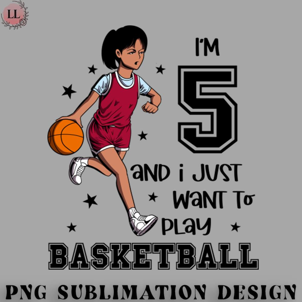 LL0707231454489-Basketball PNG Girl plays basketball - I am 5.jpg
