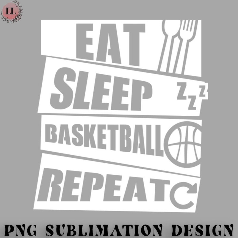LL0707231454262-Basketball PNG EAT SLEEP BAKSETBALL.jpg