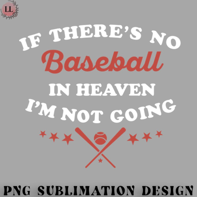 KL0707231456484-Basketball PNG If Theres No Baseball In Heaven Im Not Going Ironic Cute Funny Gift.jpg