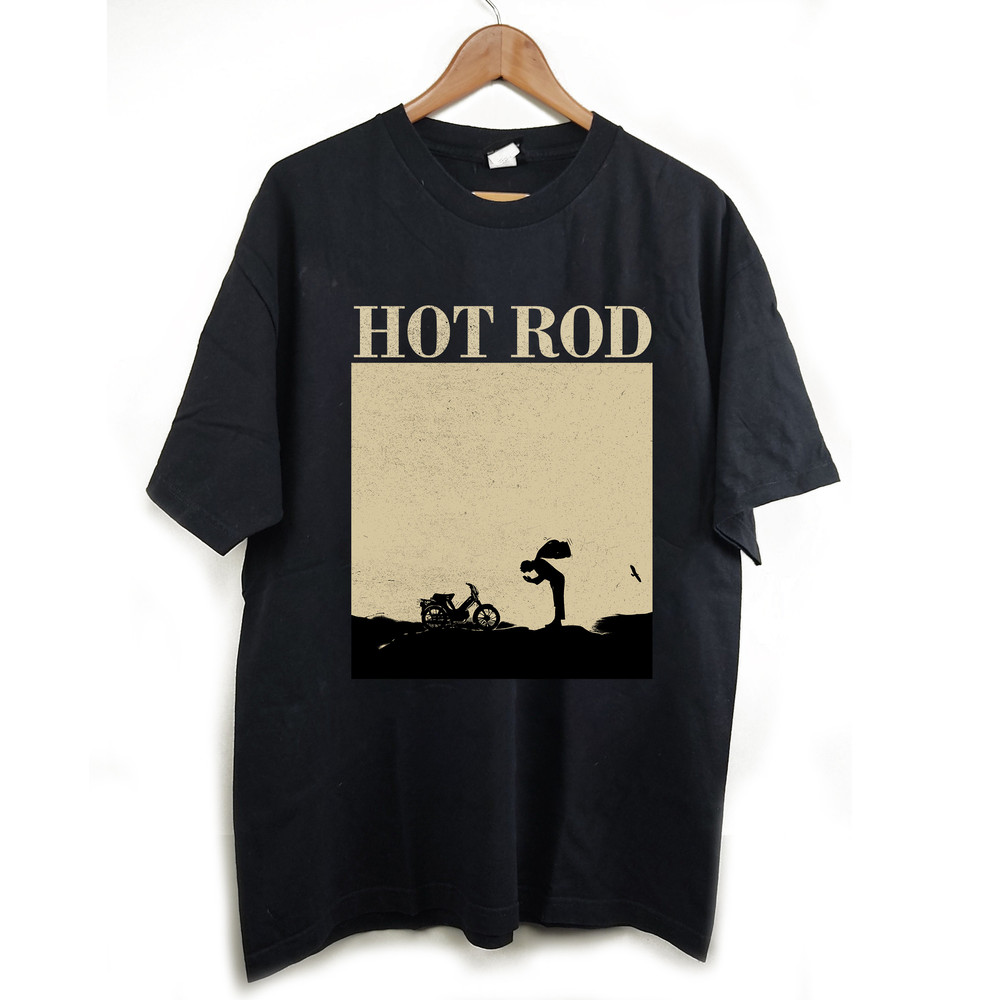 Hot Rod T-Shirt, Hot Rod Shirt, Hot Rod Tees, Vintage T-Shirt, Movie Shirt, Retro Vintage, Classic Shirt, Trendy Shirt, Couples Tees.jpg