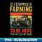 YT-56290_Vintage I Stopped Farming To Be Here Funny Farmer Tractor 3419.jpg