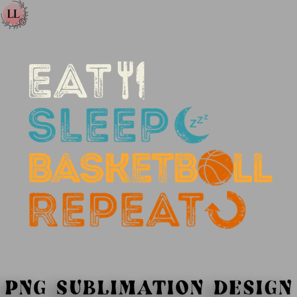 LL0707231454289-Basketball PNG Eat Sleep Basketball Repeat.jpg