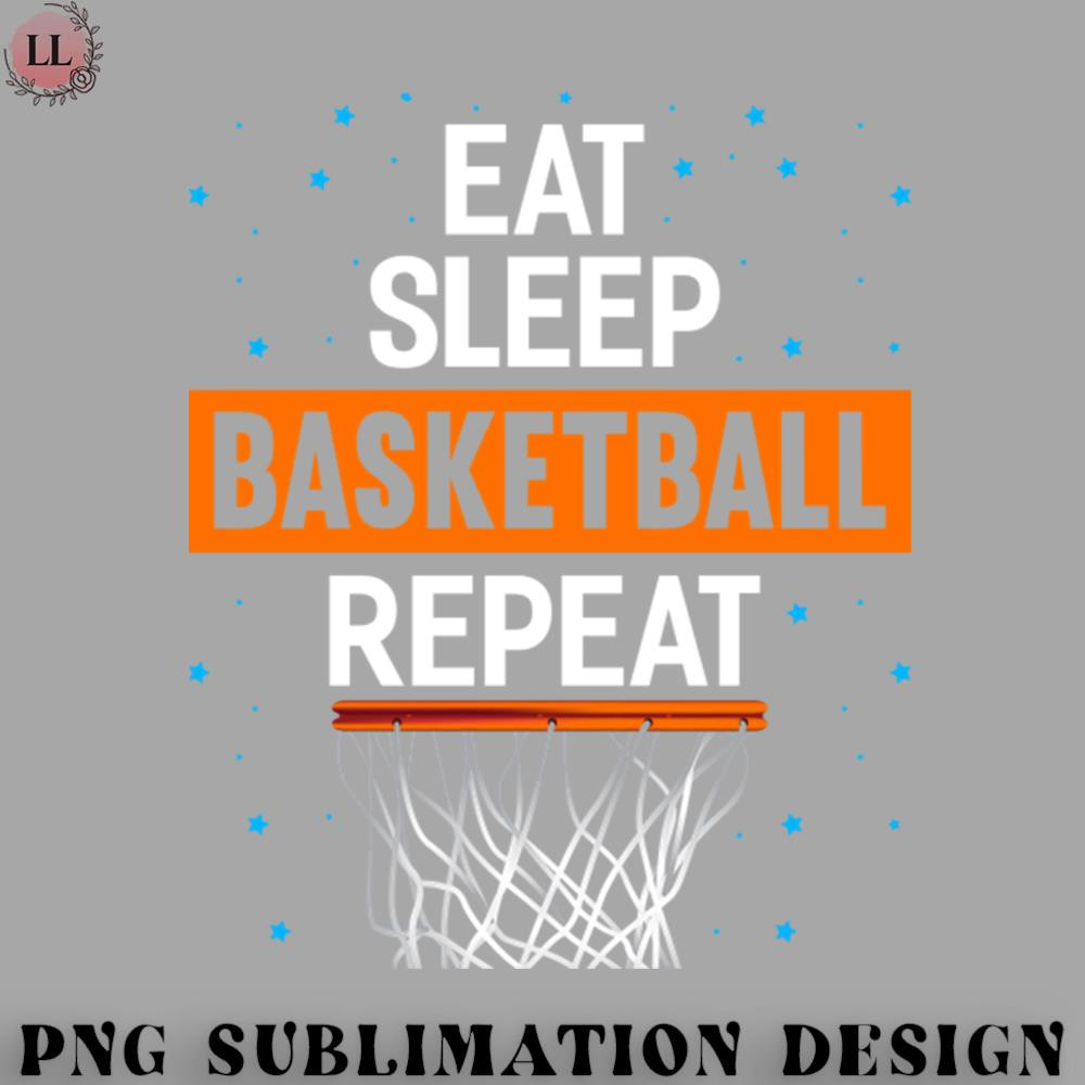 LL0707231454293-Basketball PNG Eat Sleep Basketball Repeat Funny Basketball Coach Sport.jpg