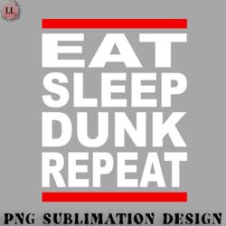 basketball png eat sleep dunk repeat wht