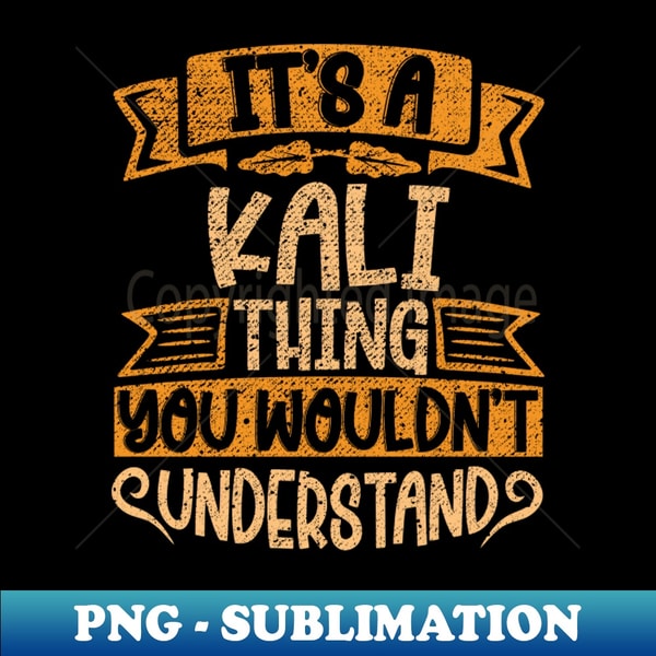 ZN-29025_Its A Kali Thing You Wouldnt Understand 4752.jpg