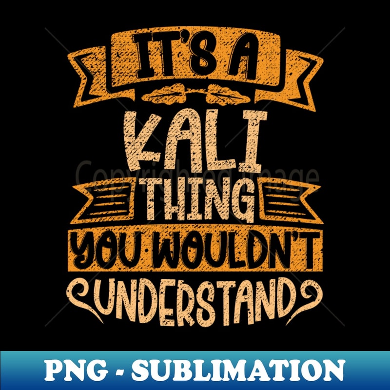 ZN-29025_Its A Kali Thing You Wouldnt Understand 4752.jpg