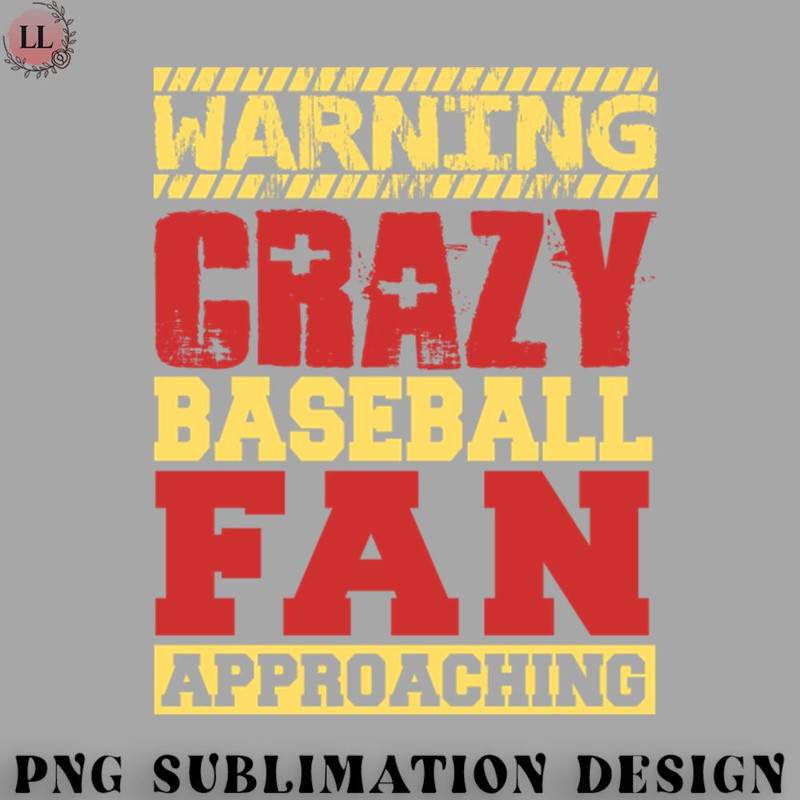 TB0707231500408-Basketball PNG WARNING Crazy Baseball Fan Approaching.jpg