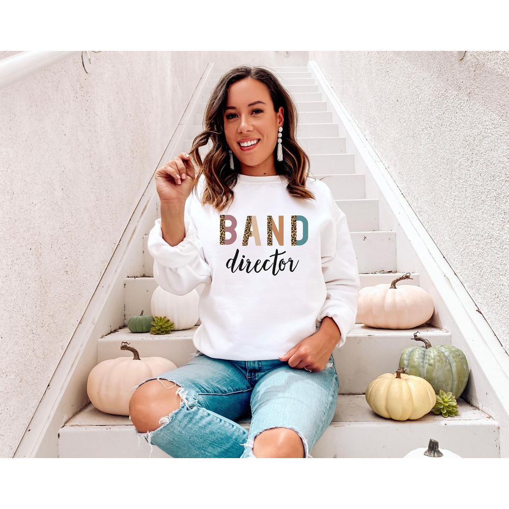 Band Director Shirt Band Director Sweatshirt Marching Band Tshirt Band Director Gift Band Director Shirts High School Band Teacher Shirts.jpg