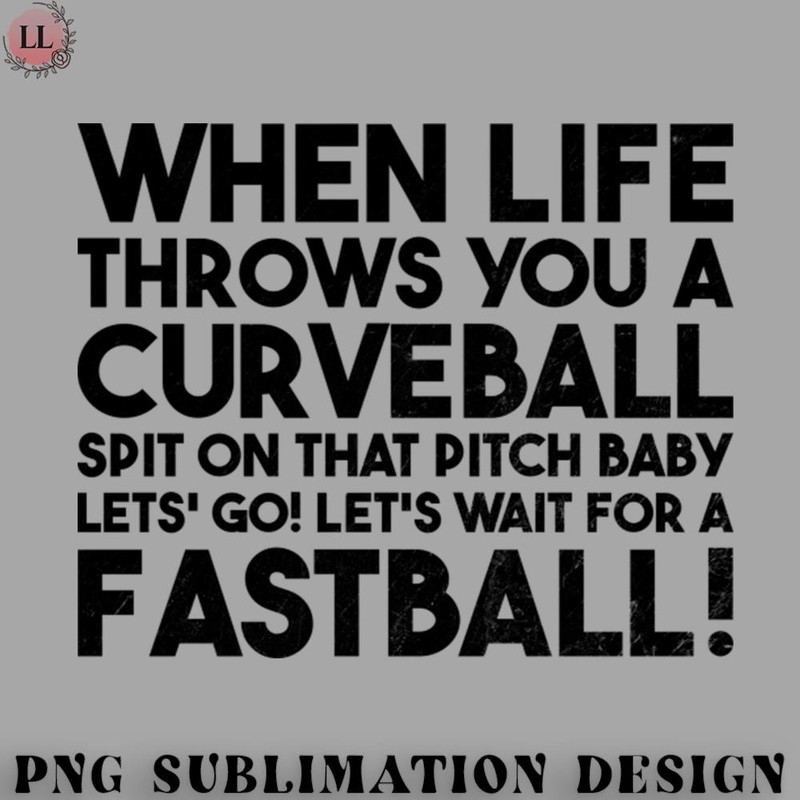 TB0707231500433-Basketball PNG When Life Throws you a Curveball - Baseball.jpg