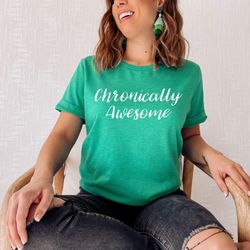chronically awesome shirt chronic illness shirt spoonie tshirt lyme disease awareness fibromyalgia gift lupus rheumatoid