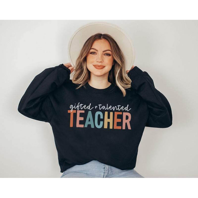Gifted and Talented Teacher Sweatshirt Teacher Gift Gifted Talented Shirt GT Teacher Gifted Squad Back to School Shirt Student Teacher Gift.jpg