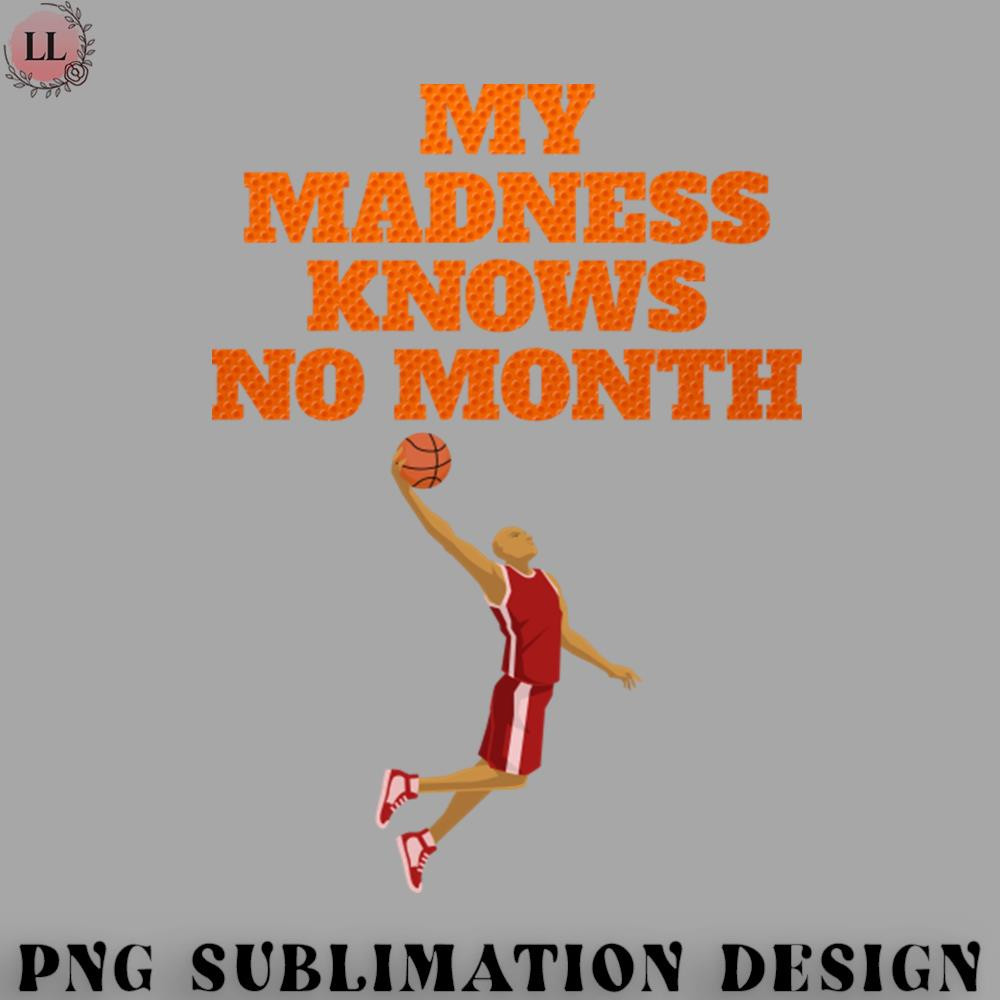 SK070723145888-Basketball PNG My Madness Knows No Month Slam Dunk.jpg