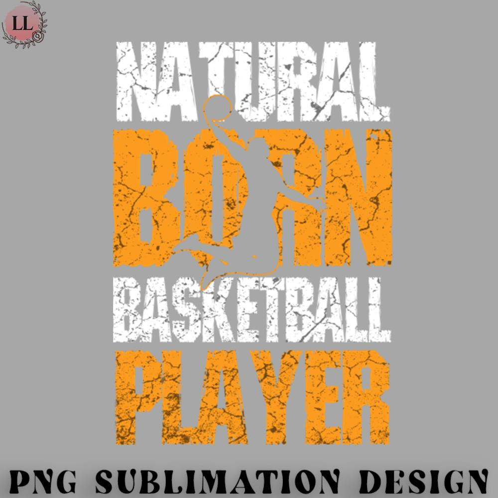 SK070723145895-Basketball PNG Natural Born Basketball Player.jpg