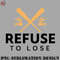 SK0707231458385-Basketball PNG Refuse To Lose - Baseball Slogan.jpg