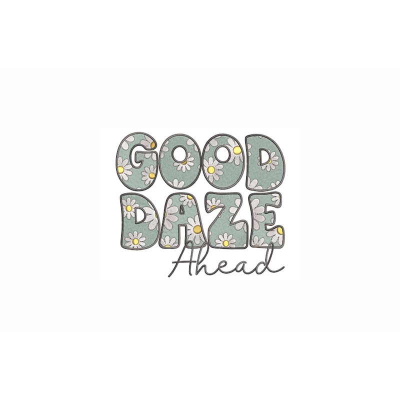 MR-27112023185415-good-daze-ahead-machine-embroidery-design-4-sizes-good-days-image-1.jpg