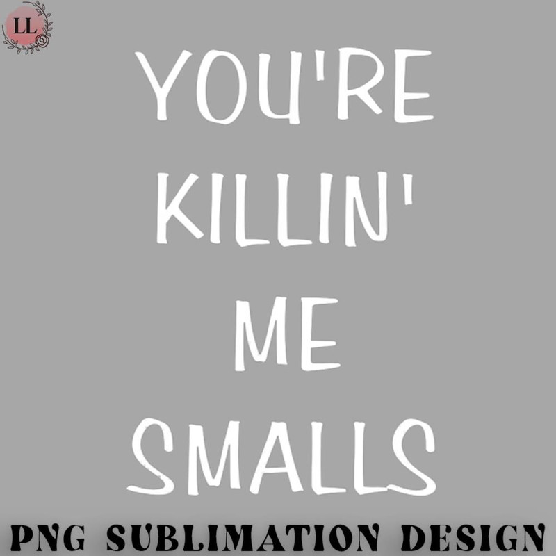 TB0707231500493-Basketball PNG Youre Killin Me Smalls Funny Cute Baseball.jpg
